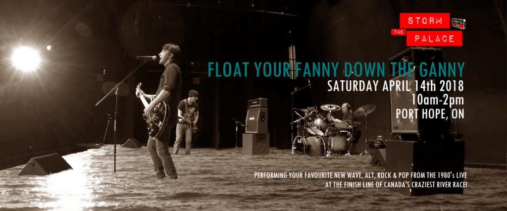 Float Your Fanny Down The Ganny 2018 Port Hope Storm The Palace Retro 80s 90s cover band party toronto